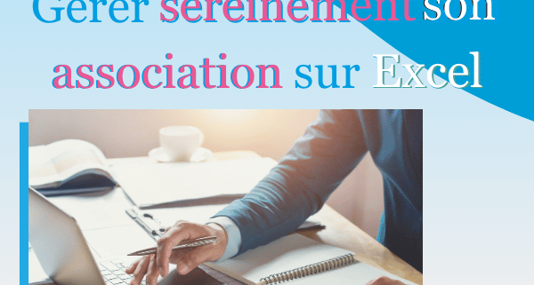 comment gérer son association sur Excel