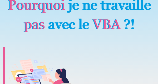 je ne travaille pas avec le VBA
