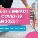 Impact du COVID-19 sur les artisans du batiment